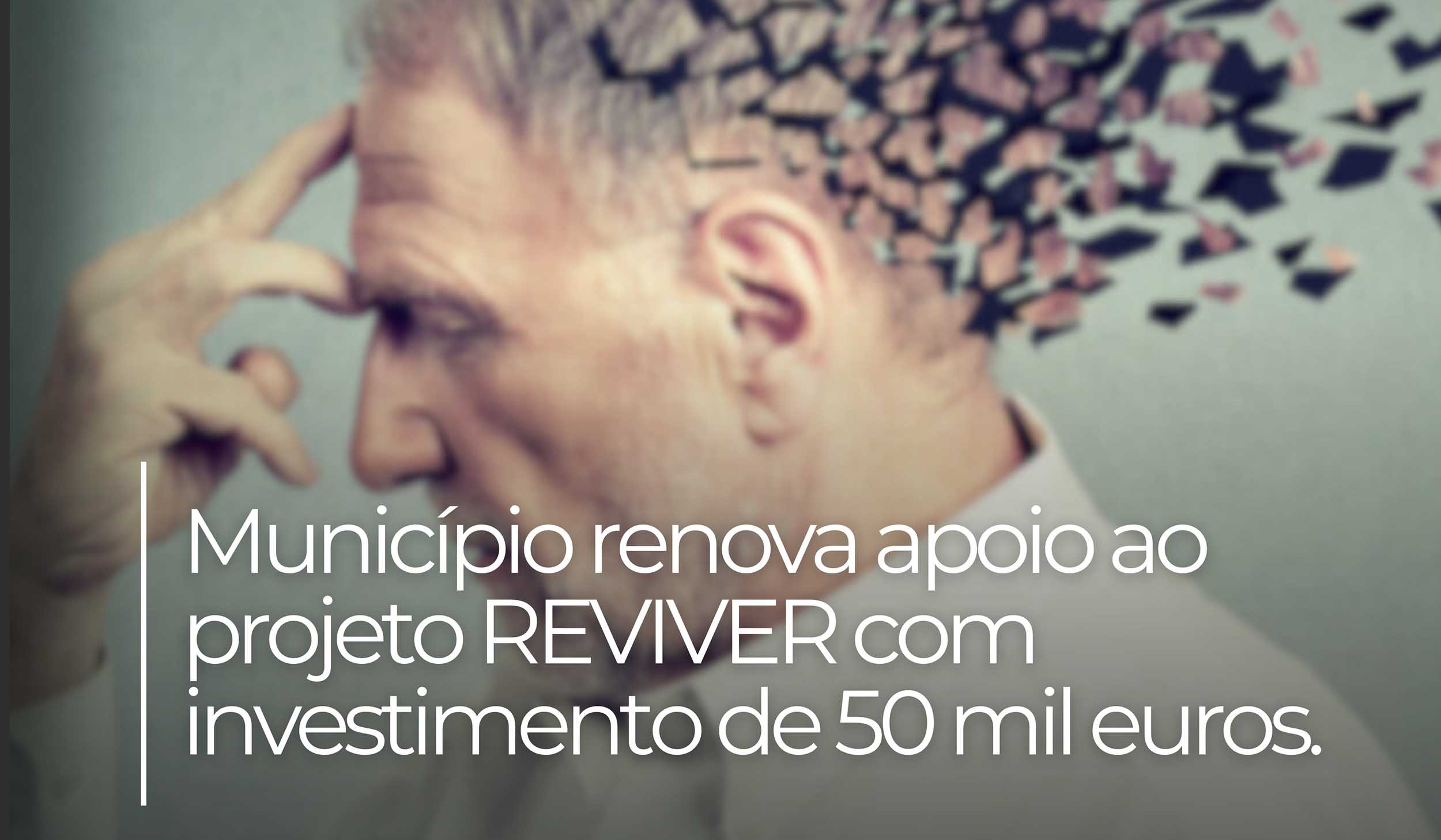 Município renova apoio ao Projeto REVIVER com investimento de 50 mil euros